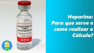 Heparina Para que serve e como realizar o Cálculo de Heparina [upl. by Ecinom]