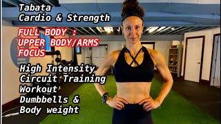 Tabata Strength amp Cardio FULL BODYUPPER BODYARM focus HIIT circuit training weights amp body weight [upl. by Aenehs]