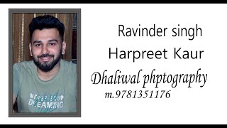 Ravinder singh Harpreet Kaur Dhaliwal phptography m9781351176 [upl. by Nnairb301]