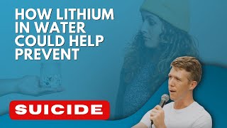 How Lithium in Water Could Help Prevent Suicide [upl. by Lefkowitz]