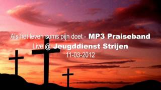 Als het leven soms pijn doet  MP3 Praiseband [upl. by Adnor285]