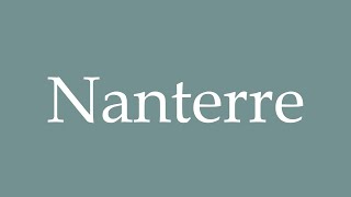 How to Pronounce Nanterre Correctly in French [upl. by Ellevel]