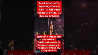 Suudi Arabistanda Kâbe maketiyle pop konseri 🤬🤬🤬 [upl. by Slaohcin]