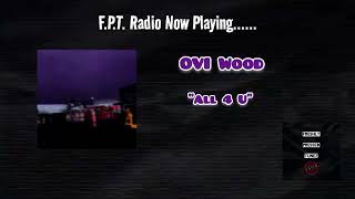 OVI WOOD  All 4 U  FPT Radio 📻 [upl. by Daas]