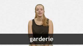 How to pronounce GARDERIE in French [upl. by Ordnaxela244]