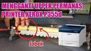 Cara Mengganti Upper Pemanas Fuser Printer Xerox Docuprint P355d [upl. by Martinelli]