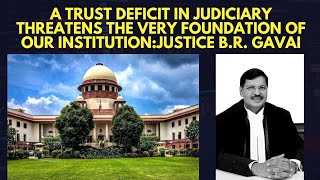 A trust deficit in the judiciary threatens the very foundation of our institutionJustice BR Gavai [upl. by Telford]