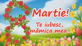 Felicitare de 8 martie Te iubesc mamica mea [upl. by Royd]