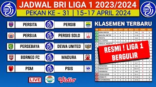 Jadwal Bri Liga 1 Pekan ke 31 jadwal Liga 1 2024 Terbaru Hari ini Persita vs Persib live indosiar [upl. by Eltsirk]