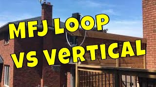 🔴 MFJ Mag loop VS vertical  WHICH IS BETTER [upl. by Ahsikan656]