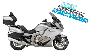 BMW K1600 B  GT  GTL 2011  2022 Rad Guard fitting instructions [upl. by Adrial]