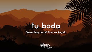 Oscar Maydon amp Fuerza Regida  Tu Boda LetraLyrics 🎤 Quiero que bailemos juntos [upl. by Alisan]