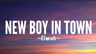 Elmah  New Boy In Town Lyrics [upl. by Neeruam]