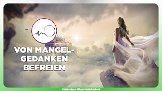 🎧 MANGELDENKEN AUFLÖSEN  NEGATIVE GLAUBENSSÄTZE LOSWERDEN amp IN POSITIVE TRANSFORMIEREN 🙌🏼✨ [upl. by Cooperman]