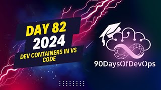 Day 82  Dev Containers in VS Code [upl. by Norehc700]