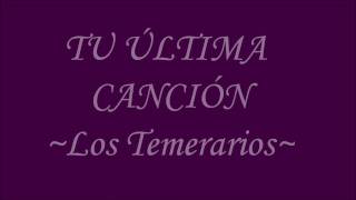 Tu Ultima CancionletraLos Temerarios [upl. by Ashley]