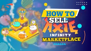 How to Sell Axie in Marketplace 2024 [upl. by Ramonda]