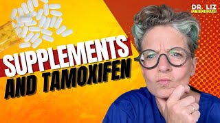 Is is safe to take supplements with Tamoxifen  Tamoxifen  Dr Liz ORiordan [upl. by Churchill]