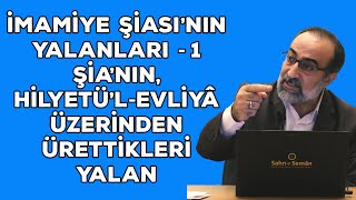 Ebubekir Sifil  İmamiye Şiasının Yalanları  1 HilyetülEvliyâ Üzerinden Üretilen Yalan [upl. by Lapo]