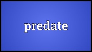 Predate Meaning [upl. by Kimmie]