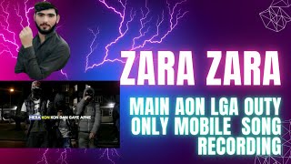 ZARA ZARA MAIN AON LGA OUTY ± SONG [upl. by Oyr]