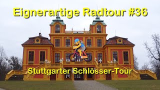 Eignerartige Radtour 36 Stuttgarter SchlösserTour [upl. by Herwig]