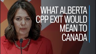 What Alberta CPP exit would mean to Canada [upl. by Steele687]