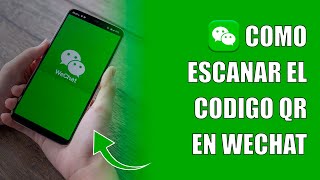 Como Escanear mi Codigo QR en WeChat [upl. by Eiromem]