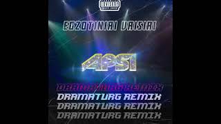 APSI  EGZOTINIAI VAISIAI remix by DRAMATURG [upl. by Cianca]