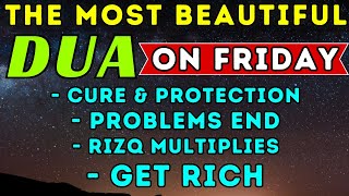 BEAUTIFUL PRAYER ON FRIDAY THIS DUA WILL BE SOLVE ALL YOUR PROBLEM ATTRACTING RIZQ amp PROTECTION [upl. by Nnylanna]