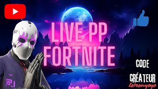 🔴 LIVE FORTNITE PP 1V1 DÉFILÉ DE MODE FIGHT ETC🔴 CODE CREATEUR LATEAMYOYO [upl. by Marmion875]