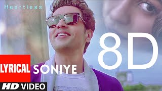 Soniye 8D Song  Heartless  KK  Adhyayan Suman Ariana Ayam  Use Headphones🎧 [upl. by Christabelle]