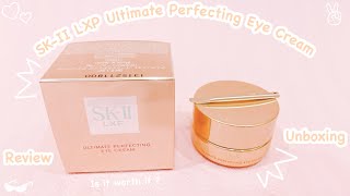 SKII LXP Ultimate Perfecting Eye Cream  Unboxing and Review [upl. by Cherri]