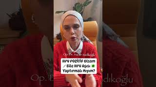 HPV POZİTİF Olsam Bile HPV Aşısı Yaptırmalı mıyım  hpv kadınsağlığı jinekolog kadındoğum [upl. by Mazlack]