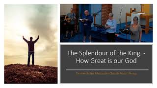 The Splendour of the King  How Great is our God  Singing the Faith 15 [upl. by Godewyn]