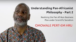 Understanding Pan Africanist Philosophy  Part 2 [upl. by Markson]