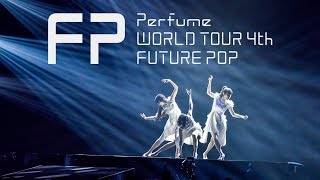 Perfume WORLD TOUR 4th “FUTURE POPquot Trailer [upl. by Htiffirg]