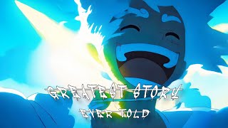 ONE PIECE AMV  GREATEST STORY EVER TOLD  ETERNALFELIX [upl. by Ereynihc]