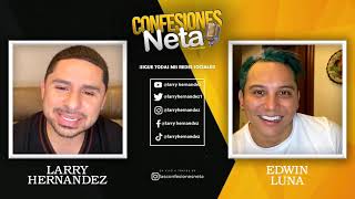 EDWIN LUNA  Confesiones Neta con Larry Hernandez [upl. by Wolsky834]