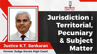 Jurisdiction  Territorial Pecuniary and Subject Matter by Justice KT Sankaran Judge Kerala HC [upl. by Moll205]