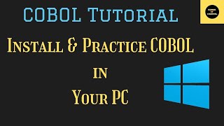 How to Practice COBOL Programs in Your Personal Computer  WINDOWS MAC  COBOL [upl. by Eenimod160]