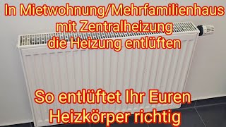 MietwohnungMehrfamilienhaus Heizung entlüften  Heizkörper entlüften mit Zentralheizung [upl. by Minnie]