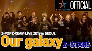 Stage ZStars Our Galaxy ZPOP Dream Live 2019 in SEOUL [upl. by Sophy]