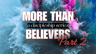 MORE THAN BELIEVERS A DISCIPLESHIP SERIES PART 2  PS Andries Vermeulen  04 AUGUST 2024 AM [upl. by Adel]