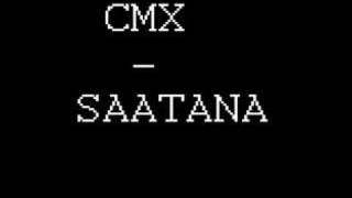 CMX  Saatana [upl. by Sitnalta23]