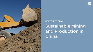 Clariant Sustainable Mining and Production in China  Bentonite Clay [upl. by Sabina]