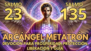 Arcángel Metatrón Oración de Protección Sabiduría y Paz con los Salmos 23 y 135 [upl. by Rachael]