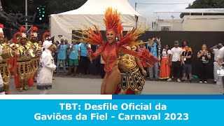 TBT Desfile Oficial Gaviões da Fiel Carnaval 2023 [upl. by Yusuk]