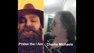 Praise THE I AM vs Charlie Michaels [upl. by Inaliak]