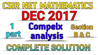 CSIR NET MATHEMATICS DECEMBER 2017  COMPLEX ANALYSIS  SOLUTION PART B amp PART C [upl. by Lrac]